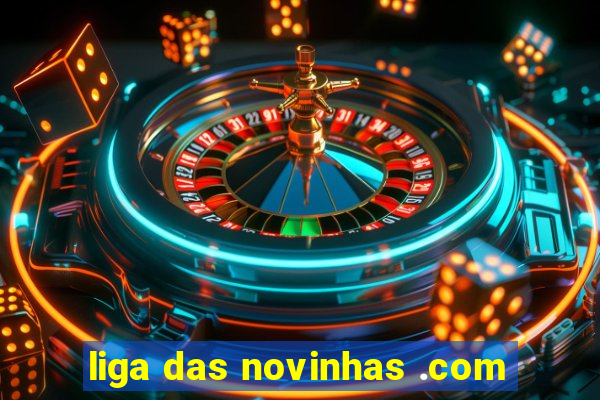 liga das novinhas .com